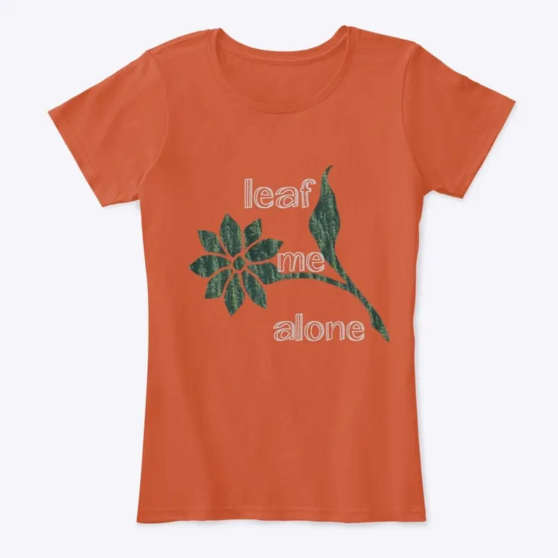 Leaf me alone Teeshirts