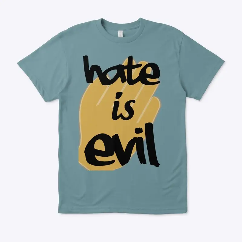 Hate Evil Tee-shirts