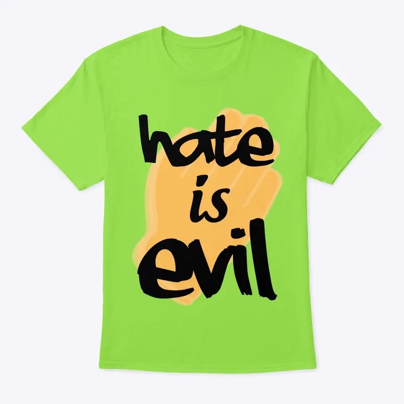 Hate Evil Tee-shirts